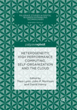 Heterogeneity, High Performance Computing, Self-Organization and the Cloud