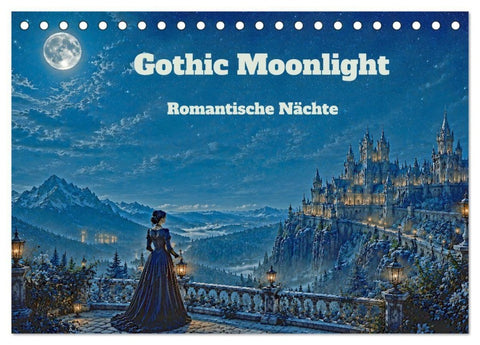 Gothic Moonlight - Romantische Nächte (Tischkalender 2027 DIN A5 quer), CALVENDO Monatskalender
