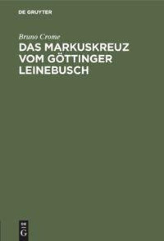 Das Markuskreuz vom Göttinger Leinebusch