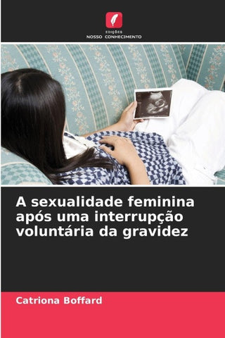 A sexualidade feminina após uma interrupção voluntária da gravidez