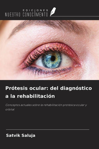 Prótesis ocular: del diagnóstico a la rehabilitación