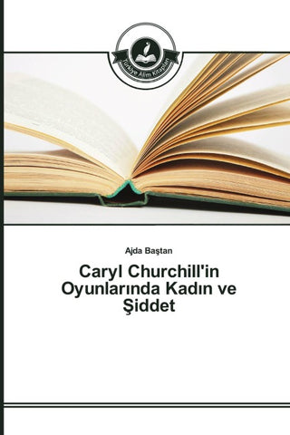 Caryl Churchill'in Oyunlar¿nda Kad¿n ve ¿iddet