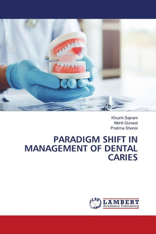 PARADIGM SHIFT IN MANAGEMENT OF DENTAL CARIES