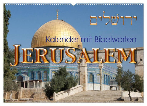 Jerusalem. Kalender mit Bibelworten (Wandkalender 2027 DIN A2 quer), CALVENDO Monatskalender