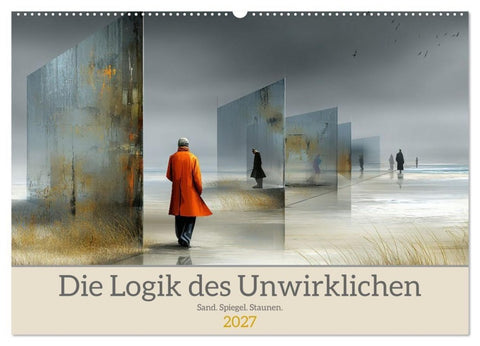 Die Logik des Unwirklichen (Wandkalender 2027 DIN A2 quer), CALVENDO Monatskalender