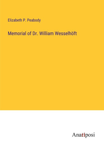 Memorial of Dr. William Wesselhöft