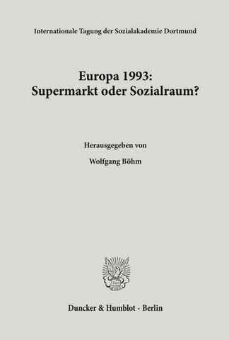 Europa 1993: Supermarkt oder Sozialraum?