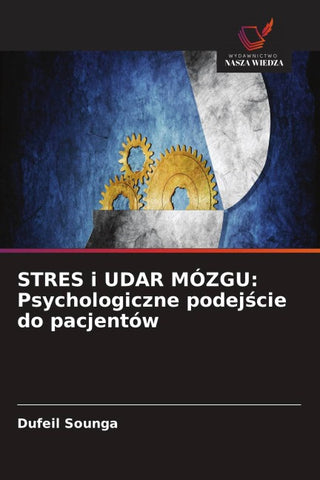 STRES i UDAR MÓZGU: Psychologiczne podej¿cie do pacjentów