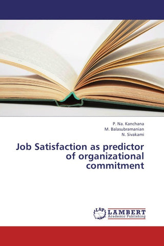 Job Satisfaction as predictor of organizational commitment