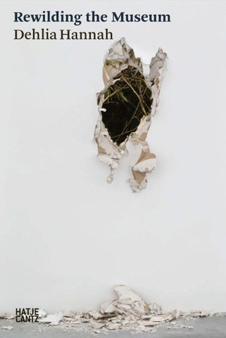 Dehlia Hannah: Rewilding the Museum