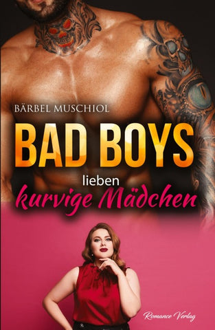 Bad Boys lieben kurvige Mädchen. Roman