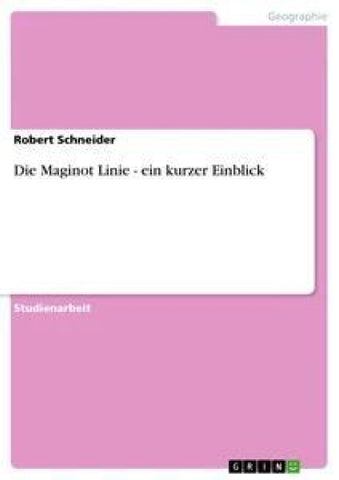 Die Maginot Linie - ein kurzer Einblick