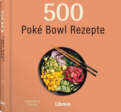 500 Poké Bowls Rezepte