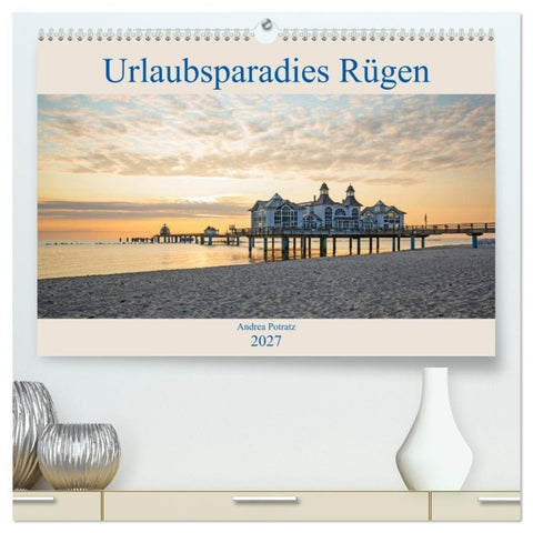 Urlaubsparadies Rügen (hochwertiger Premium Wandkalender 2027 DIN A2 quer), Kunstdruck in Hochglanz