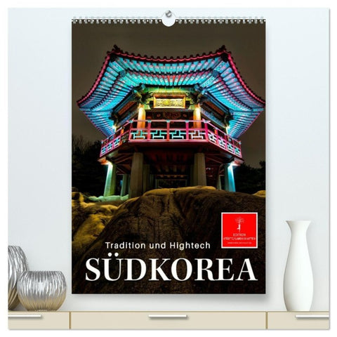 Südkorea - Tradition und Hightech (hochwertiger Premium Wandkalender 2027 DIN A2 hoch), Kunstdruck in Hochglanz