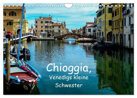 Chioggia - Venedigs kleine Schwester (Wandkalender 2027 DIN A4 quer), CALVENDO Monatskalender