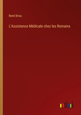 L'Assistance Médicale chez les Romains