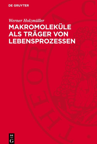 Makromoleküle als Träger von Lebensprozessen