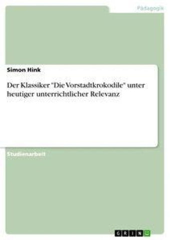 Der Klassiker "Die Vorstadtkrokodile" unter heutiger unterrichtlicher Relevanz