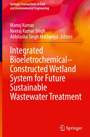 Integrated Bioeletrochemical–Constructed Wetland System for Future Sustainable Wastewater Treatment