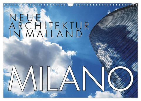Neue Architektur in Mailand (Wandkalender 2026 DIN A3 quer), CALVENDO Monatskalender