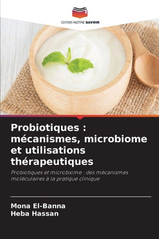 Probiotiques : mécanismes, microbiome et utilisations thérapeutiques