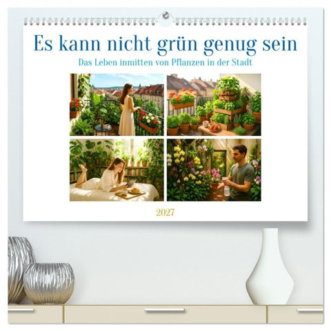 Es kann nicht grün genug sein (hochwertiger Premium Wandkalender 2027 DIN A2 quer), Kunstdruck in Hochglanz