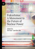 Fukushima: A Monument to the Future of Nuclear Power
