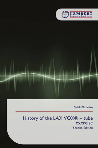 History of the LAX VOX® - tube exercise