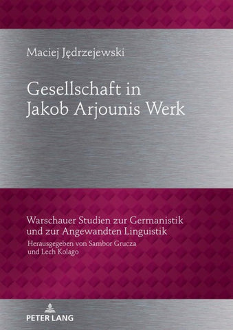 Gesellschaftbild in Jakob Arjounis Werk