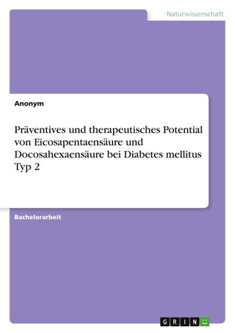 Präventives und therapeutisches Potential von Eicosapentaensäure und Docosahexaensäure bei Diabetes mellitus Typ 2