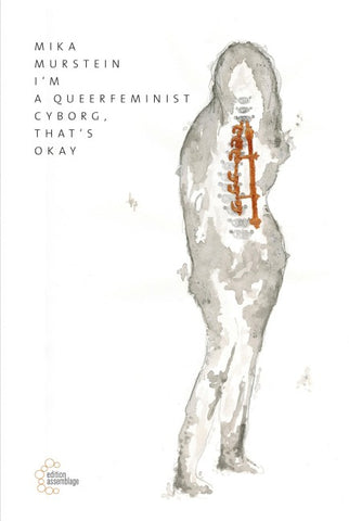 I'm a queerfeminist cyborg, that's okay