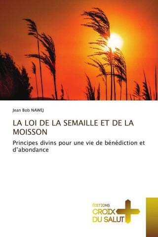 LA LOI DE LA SEMAILLE ET DE LA MOISSON