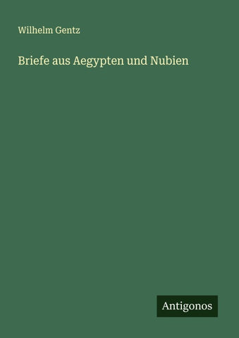 Briefe aus Aegypten und Nubien