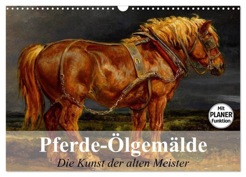 Pferde-Ölgemälde. Die Kunst der alten Meister (Wandkalender 2026 DIN A3 quer), CALVENDO Monatskalender