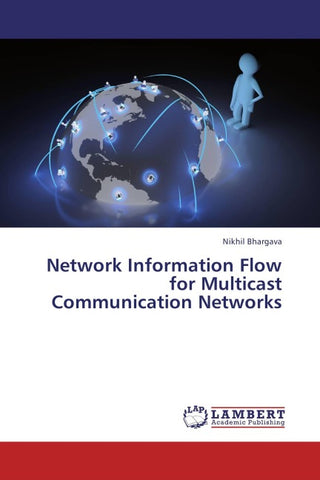 Network Information Flow for Multicast Communication Networks