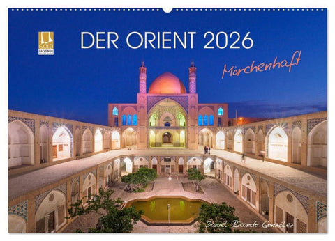 Der Orient - Märchenhaft (Wandkalender 2026 DIN A2 quer), CALVENDO Monatskalender