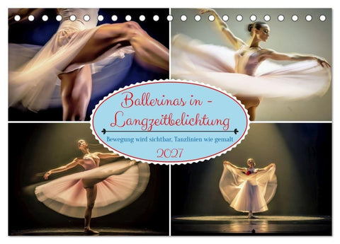 Ballerinas in - Langzeitbelichtung (Tischkalender 2027 DIN A5 quer), CALVENDO Monatskalender