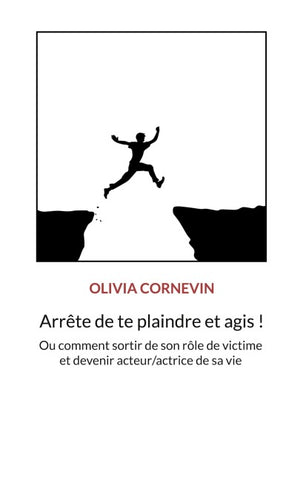 Arrête de te plaindre et agis !