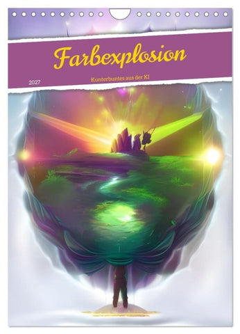 Farbexplosion - Kunterbuntes aus der KI (Wandkalender 2027 DIN A4 hoch), CALVENDO Monatskalender