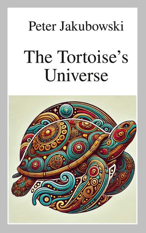 The Tortoise's Universe
