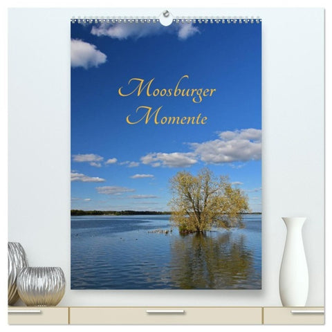 Moosburger Momente (hochwertiger Premium Wandkalender 2027 DIN A2 hoch), Kunstdruck in Hochglanz