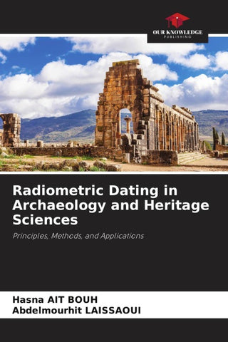 Radiometric Dating in Archaeology and Heritage Sciences