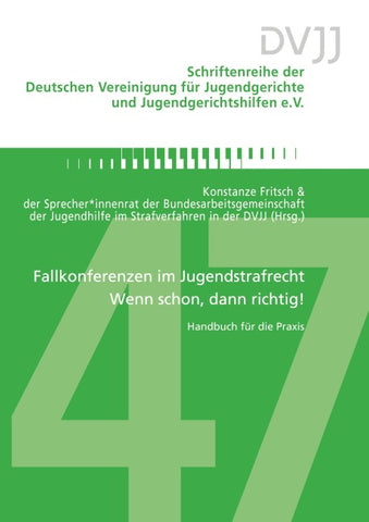 Fallkonferenzen im Jugendstrafrecht – Wenn schon, dann richtig!