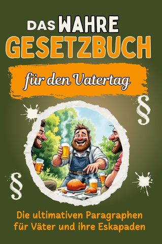 Das wahre Gesetzbuch für den Vatertag