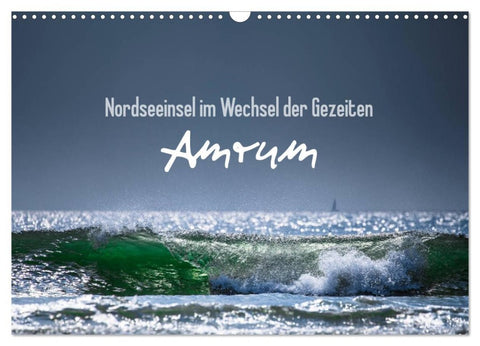 Amrum - Nordseeinsel im Wechsel der Gezeiten (Wandkalender 2026 DIN A3 quer), CALVENDO Monatskalender