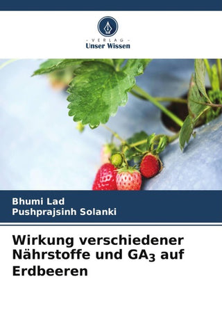 Wirkung verschiedener Nährstoffe und GA3 auf Erdbeeren