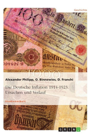 Die Deutsche Inflation 1914-1923. Ursachen und Verlauf