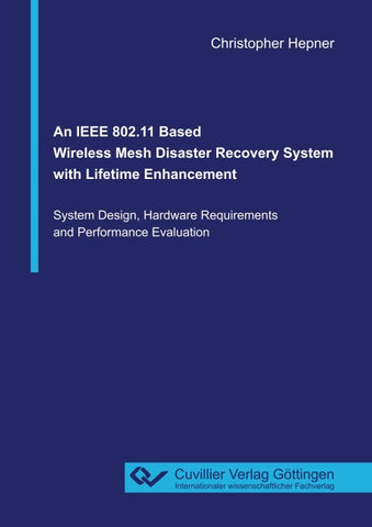 An IEEE 802.11 Based Wireless Mesh Disaster Recovery System with Lifetime Enhancement