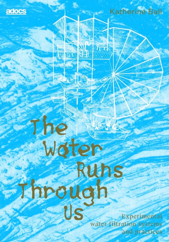 The Water Runs Through Us
